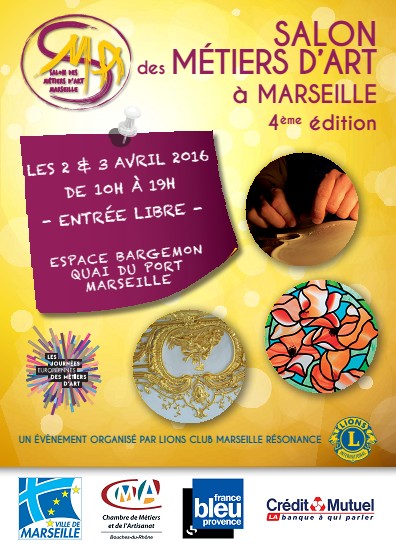 Salon mtiers d'Art  Marseille les 2 et 3 avril 2016 - Espace Bargemon - Organis par le Lion's Club Rsonance